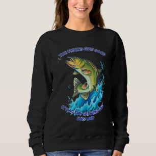Sudadera La Pesca Era Buena Pesca
