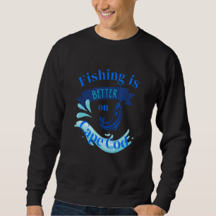 Sudadera La Pesca Es Mejor En Cape Cod