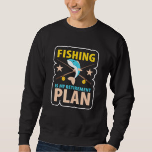 Sudadera La Pesca Es Mi Plan De Jubilación Con Pesca O