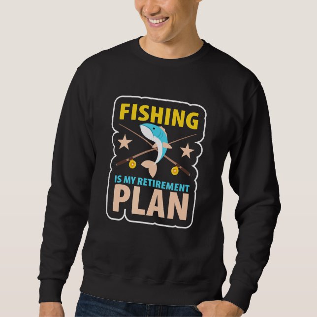 Sudadera La Pesca Es Mi Plan De Jubilación Con Pesca O (Anverso)