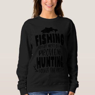 Sudadera La Pesca Resuelve La Mayoría De Mis Problemas La C