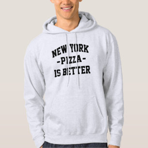 Sudadera La pizza de Nueva York es mejor - La mejor pizza