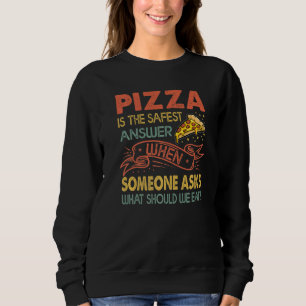 Sudadera La Pizza Es La Respuesta Más Segura Cuando Alguien
