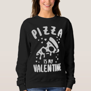 Sudadera La pizza es mi Día de San Valentín para él y ella