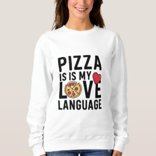 Sudadera La pizza es mi lengua de amor