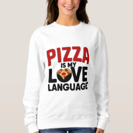 Sudadera La pizza es mi lengua de amor