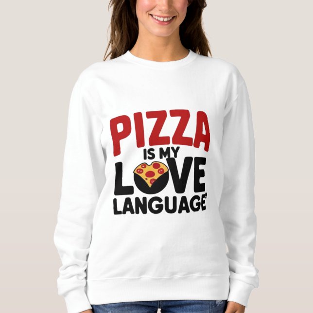 Sudadera La pizza es mi lengua de amor (Anverso)