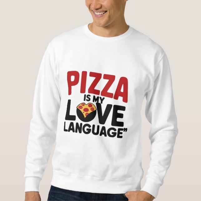 Sudadera La pizza es mi lengua de amor (Anverso)