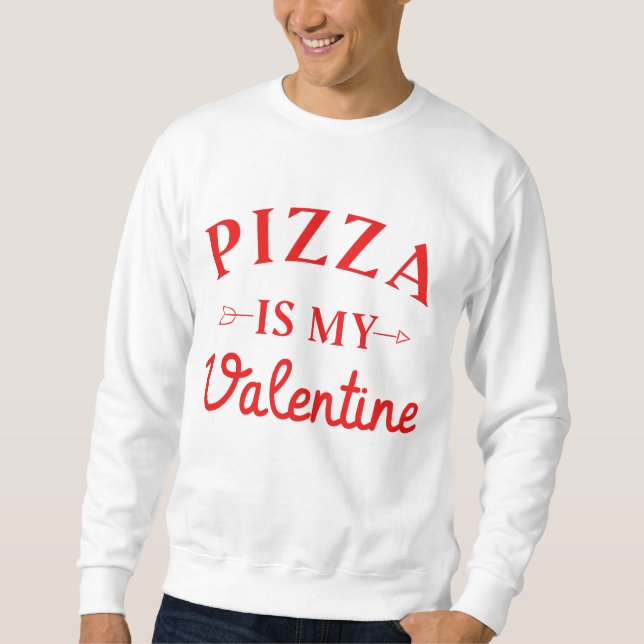 Sudadera La pizza es mi San Valentín (Anverso)