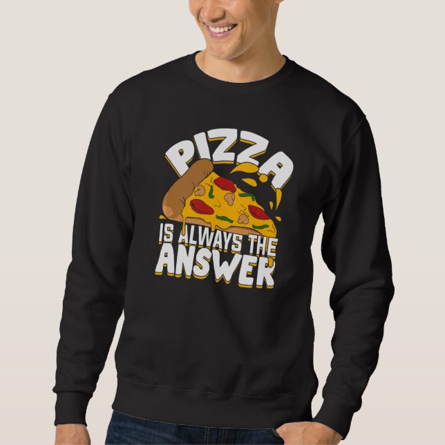 Sudadera La Pizza Es Siempre La Respuesta (Anverso)