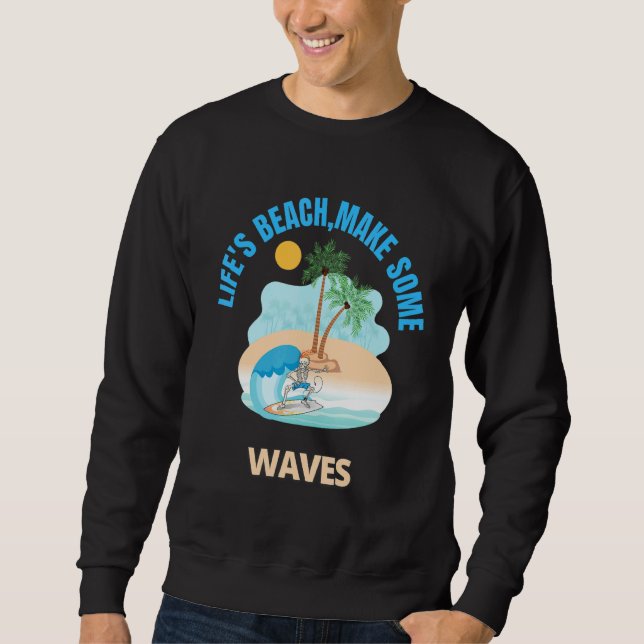 Sudadera La playa de la vida hace que algunas olas de vacac (Anverso)