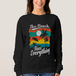 Sudadera La playa lo arregla todo Vacaciones Vibraciones de