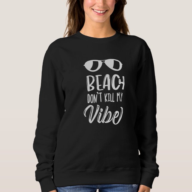 Sudadera La playa no mata a mis playas de Vibe Beach Aloha  (Anverso)