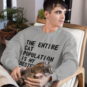 Sudadera La población entera del gato es… camiseta