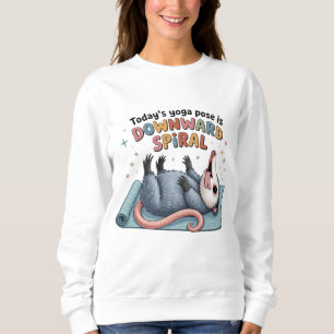 Sudadera La pose de yoga de hoy es Possum hacia abajo Diver