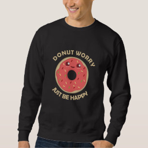 Sudadera La preocupación de Donut es simplemente estar cont