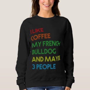 Sudadera La propietaria del perro Bulldog francés Coffs Lov