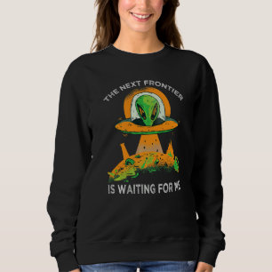Sudadera La próxima frontera me está esperando Alien Astr