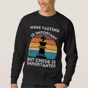 Sudadera La Prueba De Vino Es Importante, Pero El Ajedrez E