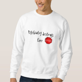 Sudadera La psiquiatría destruye vida