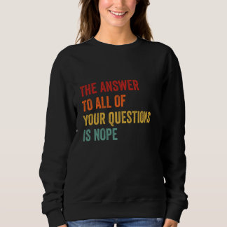 Sudadera La respuesta a todas tus preguntas es graciosa Sar