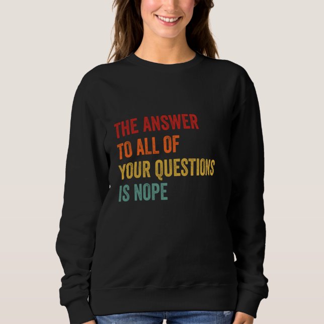Sudadera La respuesta a todas tus preguntas es graciosa Sar (Anverso)