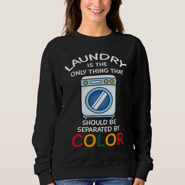 Sudadera La ropa es lo único que debe estar separado (Anverso)
