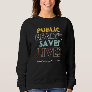 Sudadera La Salud Pública Salva Vidas Epidemiólogo Doctor E