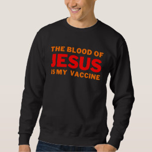 Sudadera La sangre de Jesús es mi Vacuna Buena Cristo creye