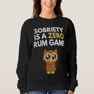 Sudadera La Sobriedad Es Un Juego De Cero Ron  Castigo De R