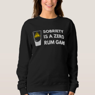 Sudadera La Sobriedad Es Un Juego De Ron Cero Castigo De R