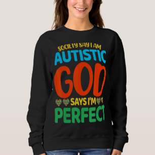 Sudadera La Sociedad Dice Que Soy Autista Y Dios Me Dice Pe