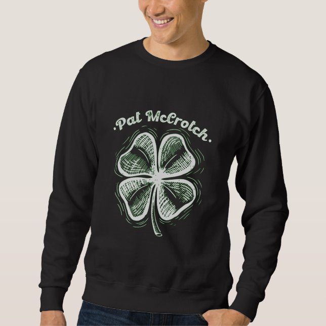 Sudadera La Suerte De Pat McCrotch Del Día Irlandés De Los  (Anverso)