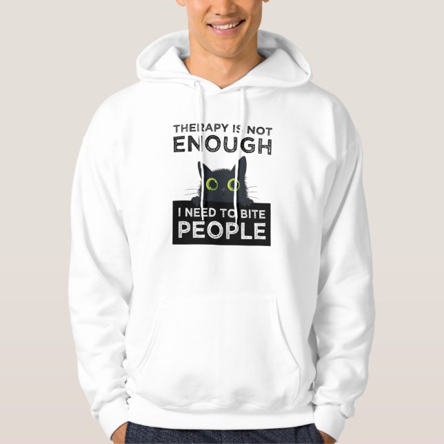 Sudadera La terapia no es suficiente: necesito morder a la  (Anverso)