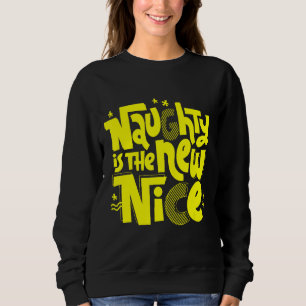 Sudadera La traviesa es el nuevo lindo nuevo