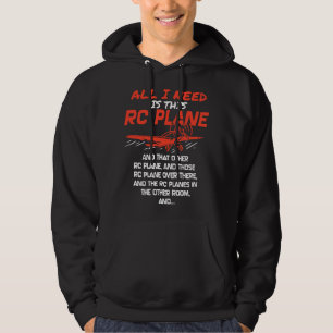 Sudadera La única cosa que necesito es este avión de RC