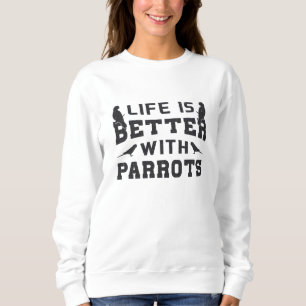 Sudadera La Vida Animal De Pájaro De Loro Es Mejor Con El M