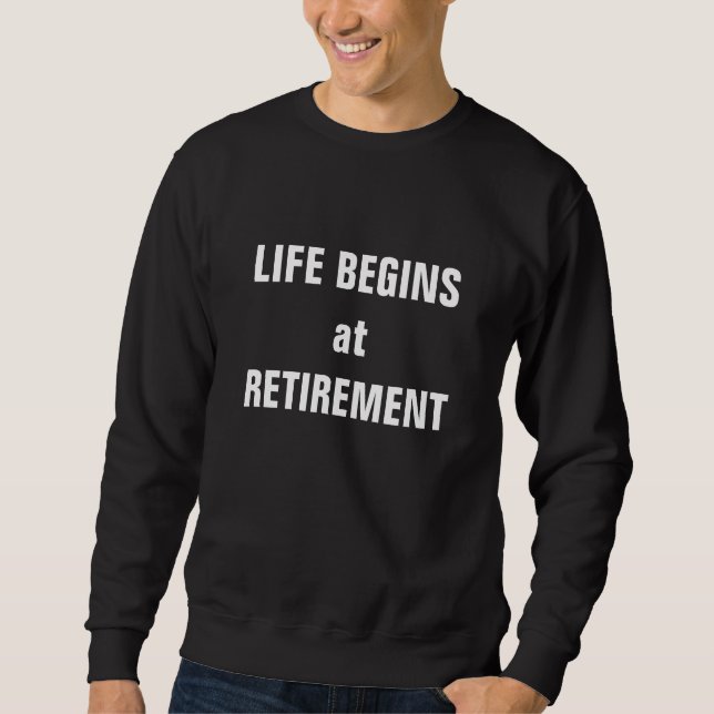 Sudadera "La vida comienza al jubilarse" (Anverso)