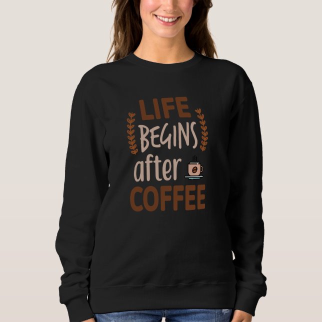 Sudadera La vida comienza después de que las mujeres café c (Anverso)