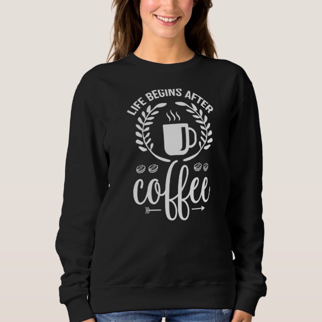 Sudadera La vida comienza después del café (Anverso)
