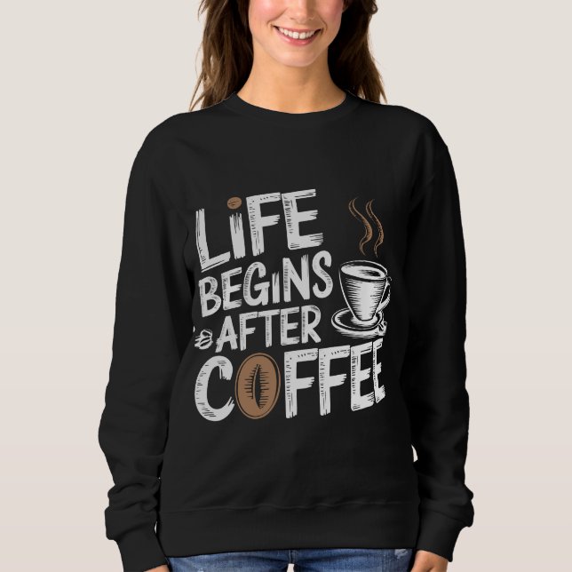 Sudadera La vida comienza después del café - Amantes divert (Anverso)