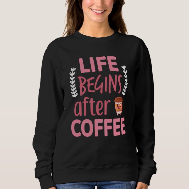 Sudadera La vida comienza después del café con cafeína espr (Anverso)