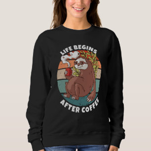 Sudadera La vida comienza después del café Perezoso bebedor