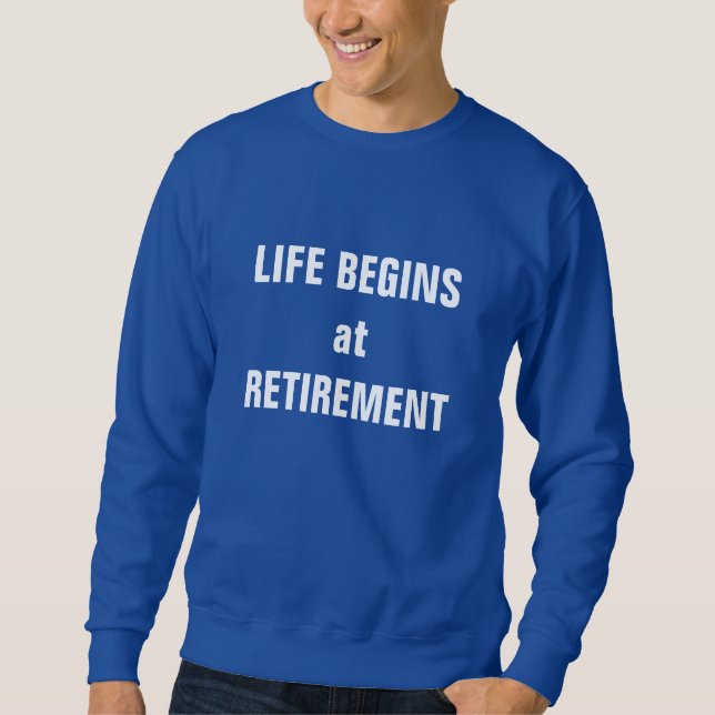 Sudadera "La vida comienza en la jubilación" (Anverso)