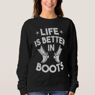 Sudadera La Vida De Guay Es Mejor En Boots Country Cowgirl
