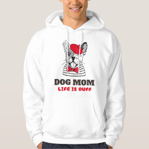 Sudadera La vida de la madre del perro es ruff