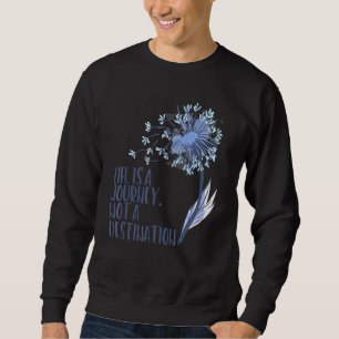 Sudadera La Vida De Las Flores De Dandelion Es Un Viaje No