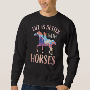 Sudadera La vida de los jinetes es mejor con los caballos