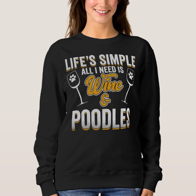 Sudadera La Vida De Los Perros De Poodle Es Simple Lo Único (Anverso)
