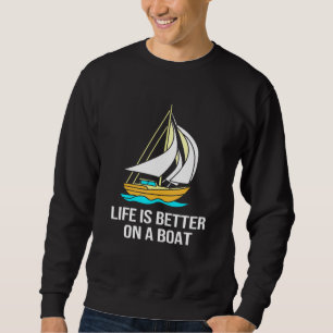 Sudadera La vida de navegación en barco es mejor para hombr